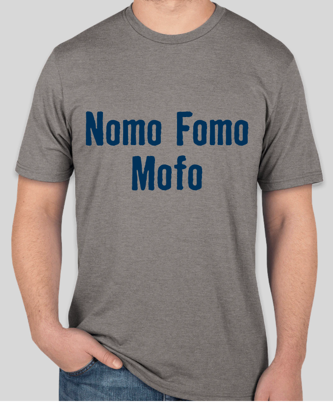 NOMO FOMO MOFO Short Sleeve T-Shirt